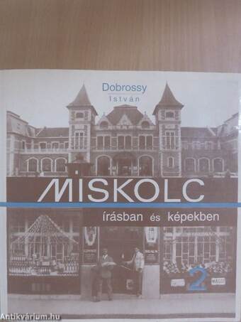 Miskolc írásban és képekben 2.