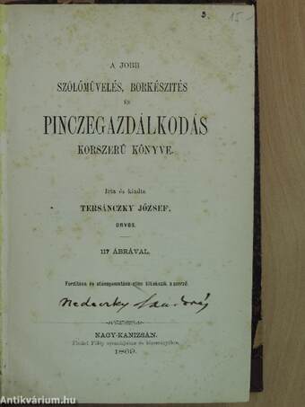 A jobb szőlőmüvelés, borkészités és pinczegazdálkodás korszerü könyve