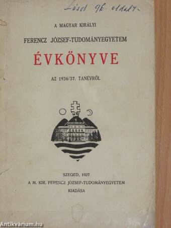 A Magyar Királyi Ferencz József-Tudományegyetem évkönyve az 1936/37. tanévről