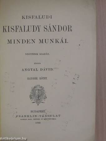 Kisfaludi Kisfaludy Sándor minden munkái VI.