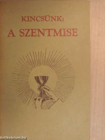 Kincsünk: A szentmise