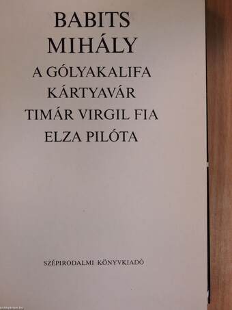 A gólyakalifa/Kártyavár/Timár Virgil fia/Elza pilóta