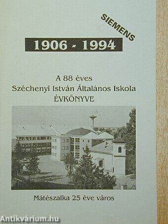 A 88 éves Széchenyi István Általános Iskola Évkönyve 1994