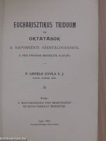 Eucharisztikus Triduum és oktatások a naponkénti szentáldozásról X. Pius pápának rendelete alapján