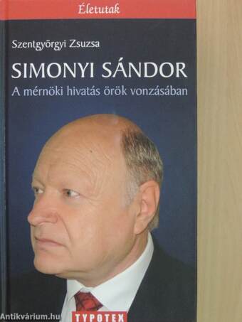 Simonyi Sándor - A mérnöki hivatás örök vonzásában