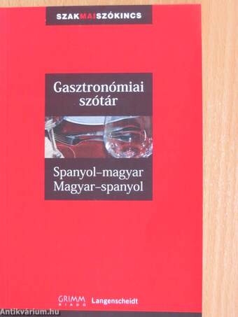 Spanyol-magyar/Magyar-spanyol gasztronómiai szótár