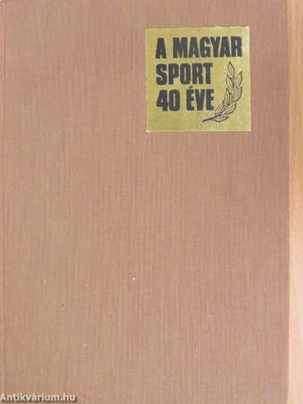 A magyar sport 40 éve