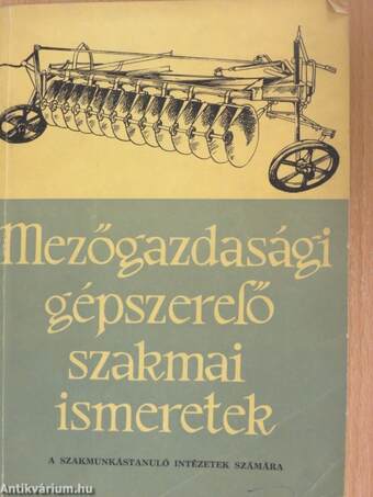 Mezőgazdasági gépszerelő szakmai ismeretek