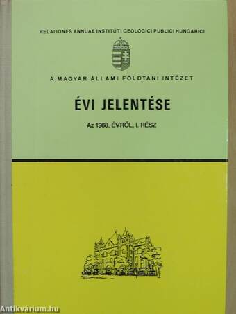 A Magyar Állami Földtani Intézet évi jelentése az 1988. évről I.