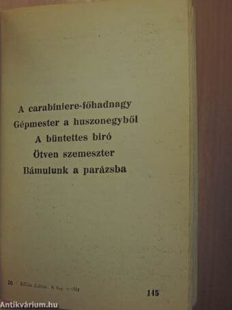 A fügemadár/A carabiniere-főhadnagy/Gépmester a huszonegyből/A büntettes biró/Ötven szemeszter/Bámulunk a parázsba