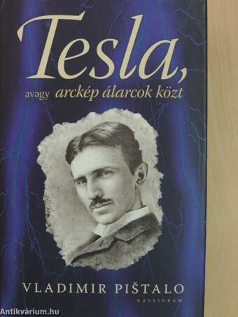 Tesla, avagy arckép álarcok közt