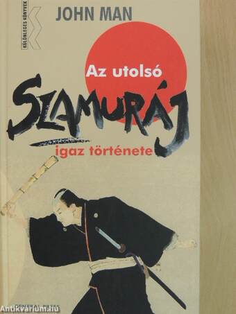 Az utolsó szamuráj igaz története