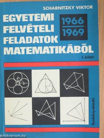 Egyetemi felvételi feladatok matematikából I.