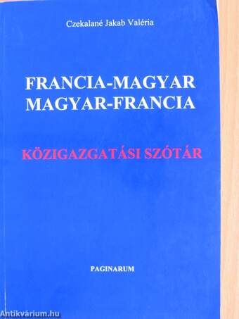 Francia-Magyar/Magyar-Francia közigazgatási szótár