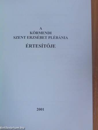 A körmendi Szent Erzsébet Plébánia értesítője 2001