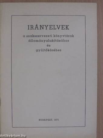 Irányelvek a szakszervezeti könyvtárak állományalakításához és gyűjtőköréhez