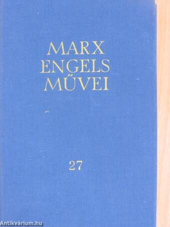 Karl Marx és Friedrich Engels művei 27.