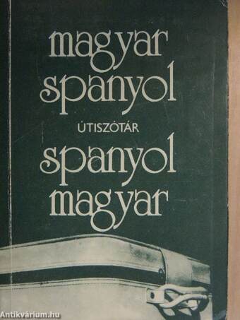 Magyar-spanyol/spanyol-magyar útiszótár