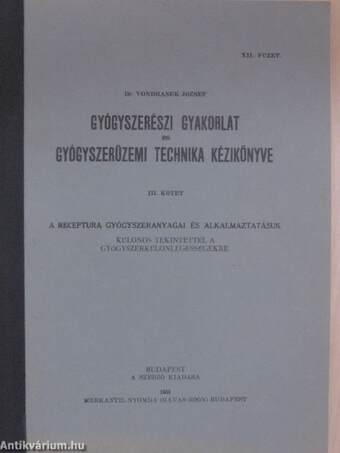 Gyógyszerészi gyakorlat és gyógyszerüzemi technika kézikönyve III/12. (töredék)