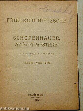 Friedrich Nietzsche: Schopenhauer, az élet mestere (Világirodalom, 1921) -  antikvarium.hu