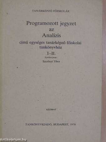 Programozott jegyzet az Analízis című egységes tanárképző főiskolai tankönyvhöz I-II.