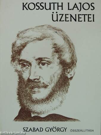 Kossuth Lajos üzenetei