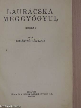 Laurácska meggyógyul