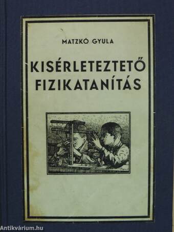 Kisérleteztető fizikatanítás