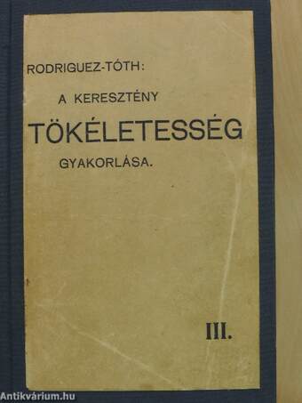 A keresztény tökéletesség gyakorlása III. (töredék)