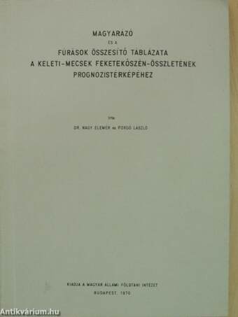 Magyarázó és a fúrások összesítő táblázata a Keleti-Mecsek feketekőszén-összletének prognozistérképéhez