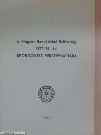 A Magyar Honvédelmi Szövetség 1977-78. évi sportlövész versenynaptára