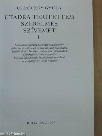 Utadra terítettem szerelmes szívemet I.