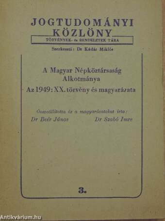 A Magyar Népköztársaság Alkotmánya - Az 1949: XX. törvény és magyarázata