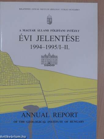 A Magyar Állami Földtani Intézet évi jelentése 1994-1995/I-II.