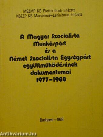 A Magyar Szocialista Munkáspárt és a Német Szocialista Egységpárt együttműködésének dokumentumai