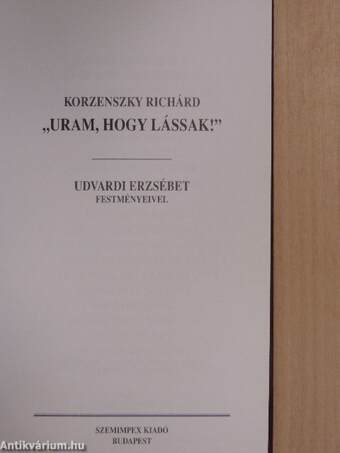 "Uram, hogy lássak!"