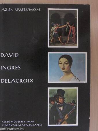 David, Ingres, Delacroix