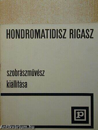 Hondromatidisz Rigasz szobrászművész kiállítása