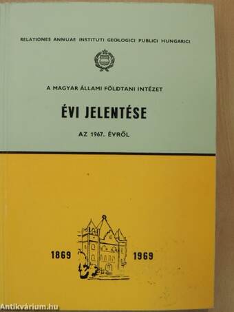 A Magyar Állami Földtani Intézet évi jelentése az 1967. évről