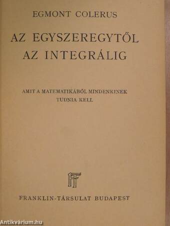 Az egyszeregytől az integrálig