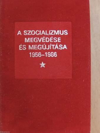 A szocializmus megvédése és megújítása 1956-1986 (minikönyv)
