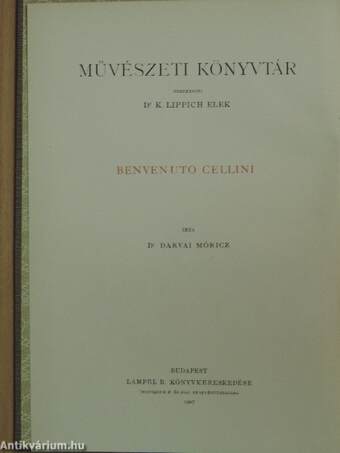 Benvenuto Cellini élete és művei