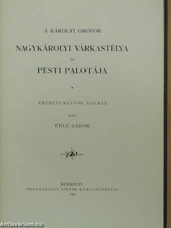 A Károlyi grófok nagykárolyi várkastélya és pesti palotája.