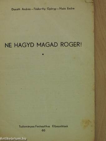 Ne hagyd magad Roger! I. (töredék)