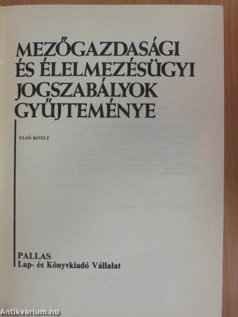 Mezőgazdasági és élelmezésügyi jogszabályok gyűjteménye I.