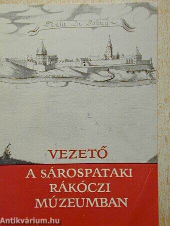 Vezető a sárospataki Rákóczi Múzeumban