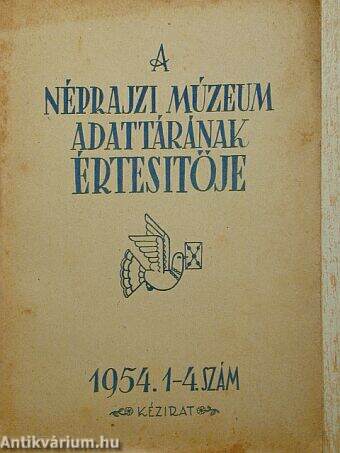 A Néprajzi Múzeum adattárának értesítője 1954. 1-4. szám