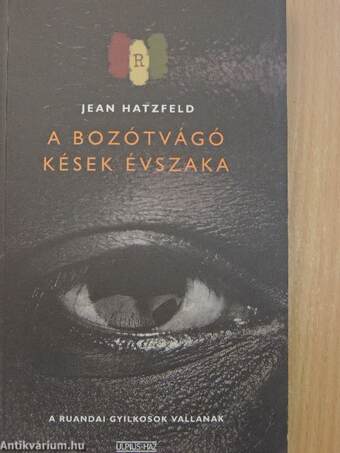 A bozótvágó kések évszaka