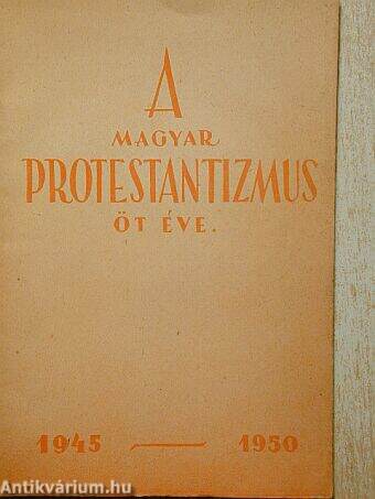 A magyar protestantizmus öt éve