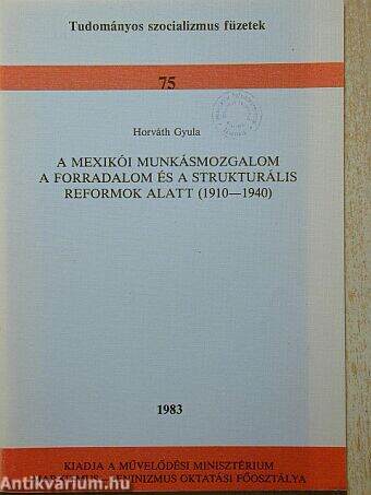 A mexikói munkásmozgalom a forradalom és a strukturális reformok alatt (1910-1940)